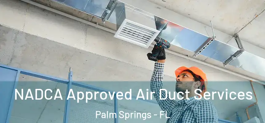  NADCA Approved Air Duct Services Palm Springs - FL