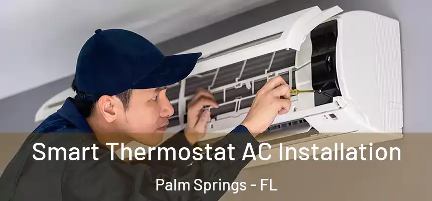 Smart Thermostat AC Installation Palm Springs - FL